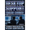 Desktop Support Crash Course: Technical Problem Solving And Network Troubleshooting - Paperback