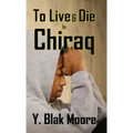 To Live and Die in Chiraq - Paperback