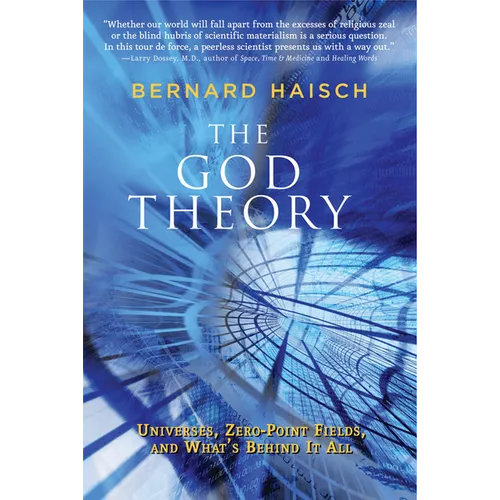 The God Theory: Universes, Zero-Point Fields, and What's Behind It All - Paperback