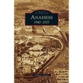 Anaheim 1940-2007 - Hardcover