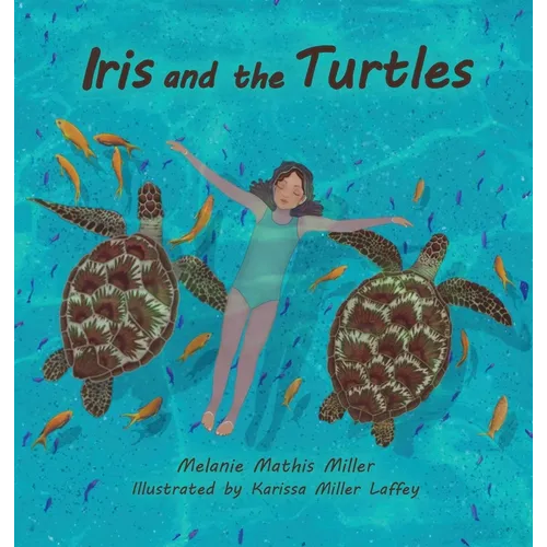 Iris and the Turtles - Hardcover