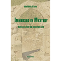 Immersed in Mystery: Articles For An Interior Life - Paperback