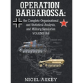 Operation Barbarossa: the Complete Organisational and Statistical Analysis, and Military Simulation, Volume IIA