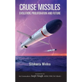 Cruise Missile: Evolution, Proliferation and Future