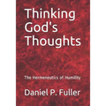 Thinking God's Thoughts: The Hermeneutics of Humility - Paperback