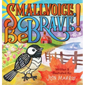 Smallvoice, Be Brave! - Hardcover