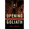 Opening Goliath: Danger and Discovery in Caving - Paperback