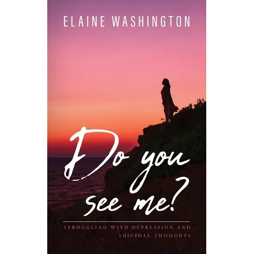 Do you see me?: Struggling with Depression and Suicidal Thoughts - Paperback