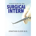 A Brief Guide for the Surgical Intern - Paperback