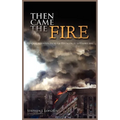 Then Came the Fire: Personal Accounts From the Pentagon, 11 September 2001