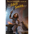 The Five Impossible Tasks of Eden Smith - Hardcover