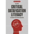 Critical Datafication Literacy: A Framework and Practical Approaches - Paperback