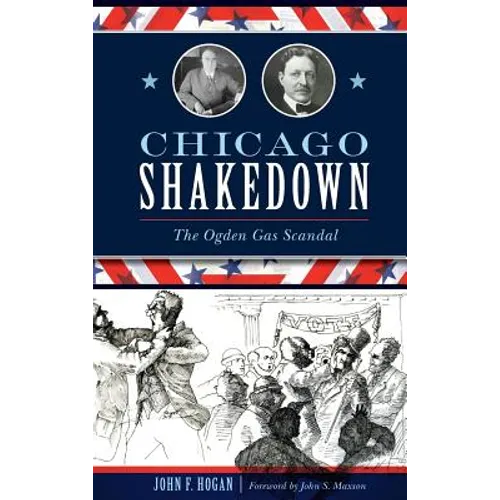 Chicago Shakedown: The Ogden Gas Scandal