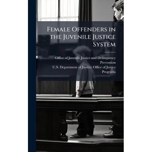Female Offenders in the Juvenile Justice System