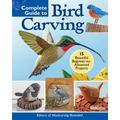 Complete Guide to Bird Carving: 15 Beautiful Beginner-To-Advanced Projects - Paperback