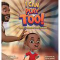 I Can Play Too!: KoBee's Journey With Autism - Hardcover