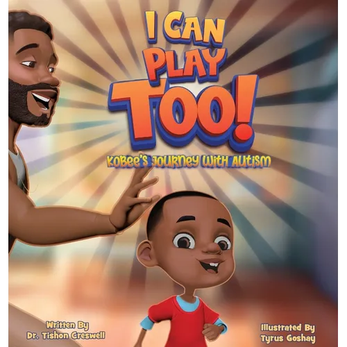 I Can Play Too!: KoBee's Journey With Autism - Hardcover