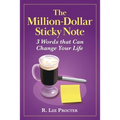The Million-Dollar Sticky Note: 3 Words that Can Change Your Life - Paperback