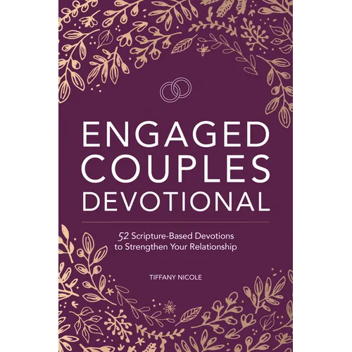 Engaged Couples Devotional: 52 Scripture-Based Devotions to Strengthen Your Relationship - Paperback