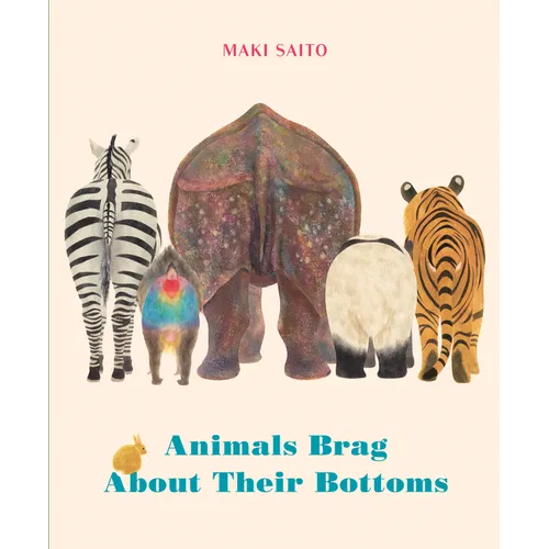 Animals Brag about Their Bottoms - Board Book