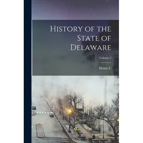 History of the State of Delaware; Volume 2