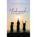 Yahweh: "God's Name Forever" (Exodus 3:15) - Paperback