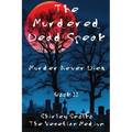 The Murdered Dead Speak Book II: Murder Never Dies - Paperback