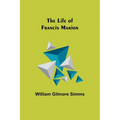 The Life of Francis Marion
