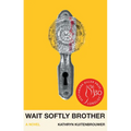 Wait Softly Brother - Paperback