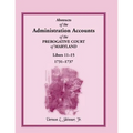 Abstracts of the Administration Accounts of the Prerogative Court of Maryland, 1731-1737, Libers 11-15
