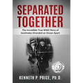 Separated Together: The Incredible True WWII Story of Soulmates Stranded an Ocean Apart - Hardcover
