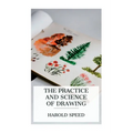 The Practice and Science of Drawing - Paperback