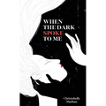 When the Dark Spoke to Me - Paperback
