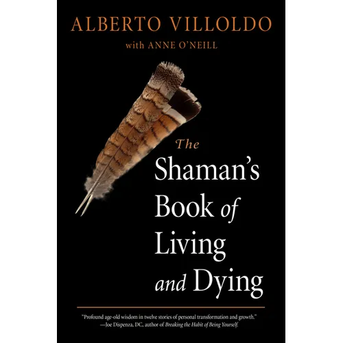 The Shaman's Book of Living and Dying - Paperback