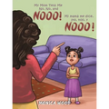 My Mom Tells Me No, No, and Nooo! - Paperback