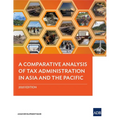 A Comparative Analysis of Tax Administration in Asia and the Pacific: 2020 Edition - Paperback