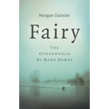Fairy: The Otherworld by Many Names - Paperback