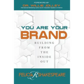 You Are Your Brand: Building From The Inside Out - Paperback