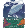 The Silly Space Alien - Hardcover