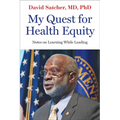 My Quest for Health Equity: Notes on Learning While Leading - Hardcover
