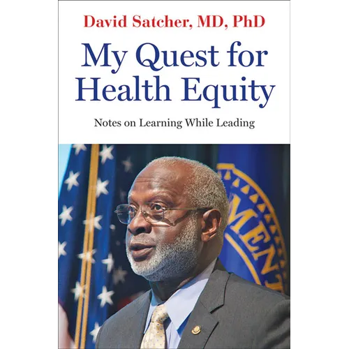 My Quest for Health Equity: Notes on Learning While Leading - Hardcover