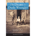 The Diary of a Dude Wrangler - Paperback