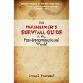 The Mainliner's Survival Guide to the Post-Denominational World - Paperback
