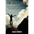 The Life Planner, Discovering Yourself and Achieving Your Goals - Paperback