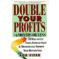 Double Your Profits: In Six Months or Less - Paperback