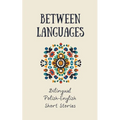 Between Languages: Bilingual Polish-English Short Stories - Paperback
