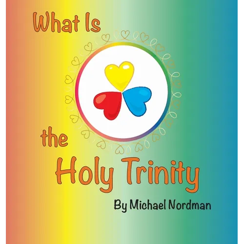 What Is the Holy Trinity - Hardcover
