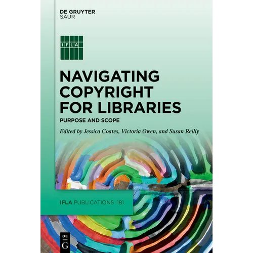Navigating Copyright for Libraries: Purpose and Scope - Hardcover