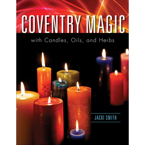 Coventry Magic with Candles, Oils, and Herbs - Paperback