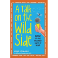 A Talk on the Wild Side: Imaginary interviews with unlikely sources of wisdom - Paperback